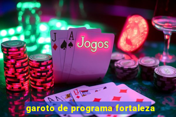 garoto de programa fortaleza